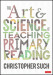 The Art and Science of Teaching Primary Reading