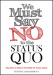 We Must Say No to the Status Quo