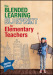 The Blended Learning Blueprint for Elementary Teachers