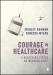 Courage in Healthcare