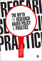 The Myth of Research-Based Policy and Practice